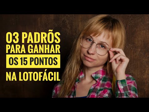 03 PADRÕES PARA GANHAR NA LOTOFÁCIL OS 15 PONTOS