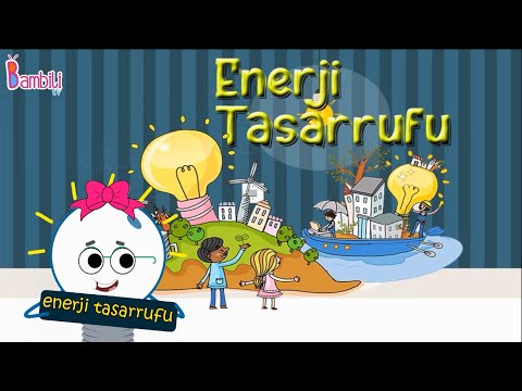 Enerji Tasarrufu Haftası - Enerji tasarrufunun Önemi - Okul Öncesi, 1.2.3.Sınıflar