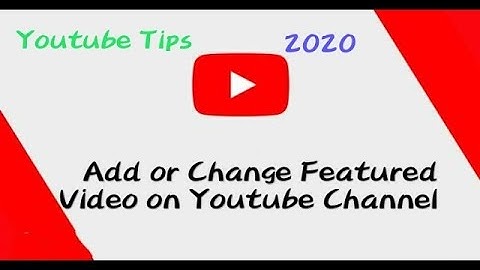 how to add or Change featured video on youtube channel on 2020