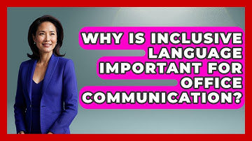 Why Is Inclusive Language Important For Office Communication? - Office Wellness Insights