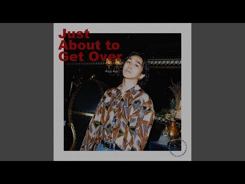 Just About to Get Over (잊을 때쯤)