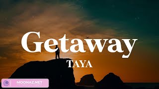 Getaway - TAYA
