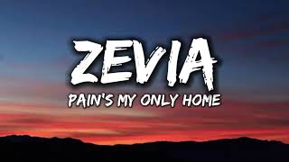 Zevia - pain's my only home [Lyrics]