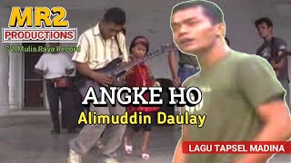 ANGKE HO - Lagu Tapsel - ALIMUDDIN DLY