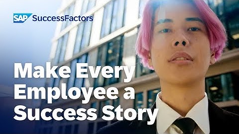 Make Every Employee a Success Story with SAP SuccessFactors Solutions