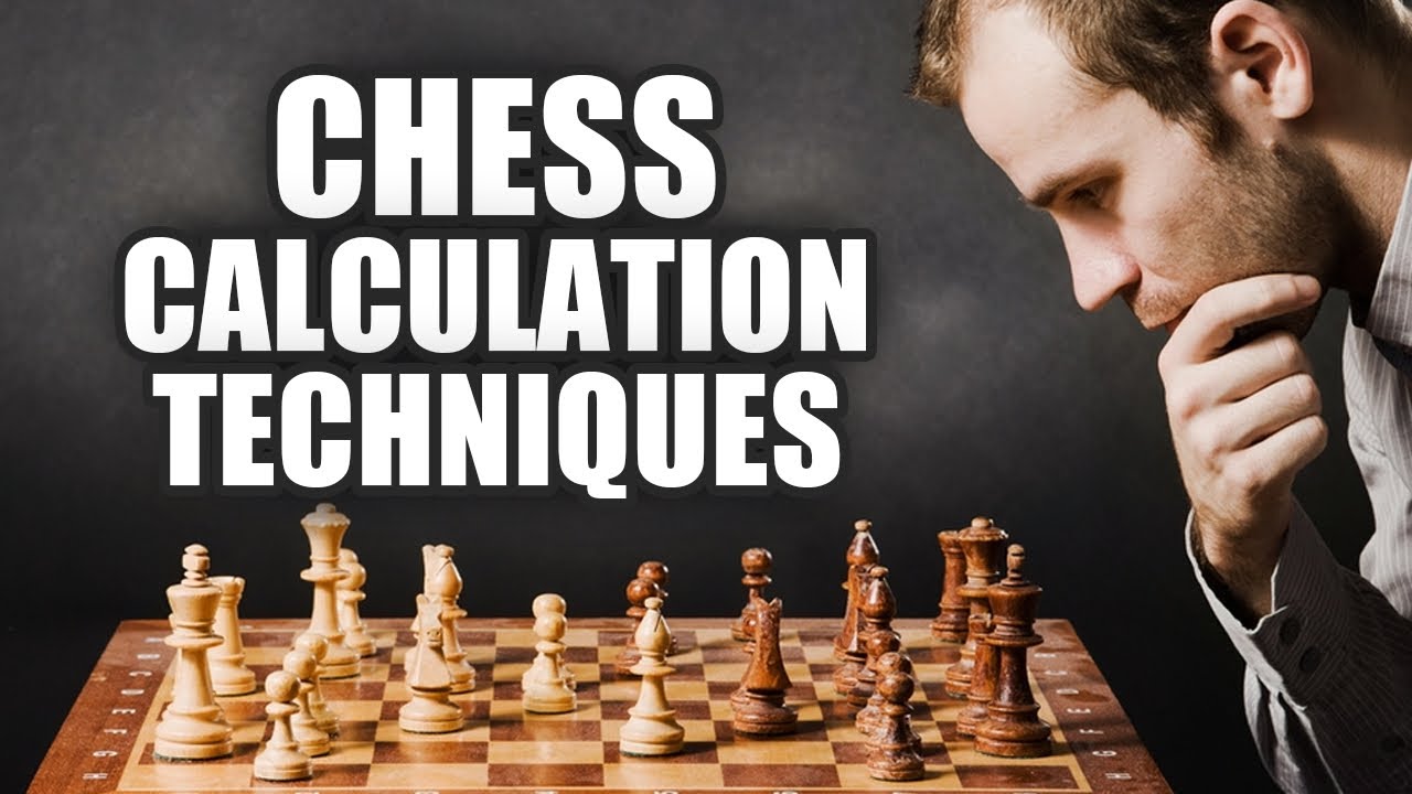 Chess Calculation Techniques: Enhancing Your Analytical Skills - Youtube