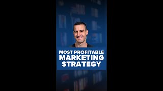 The Most Profitable Marketing Strategy