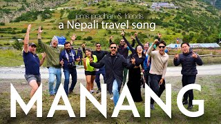 MANANG | VARIOUS ARTISTS | New Nepali Song | MUSIC VIDEO | Nepali Travel Song