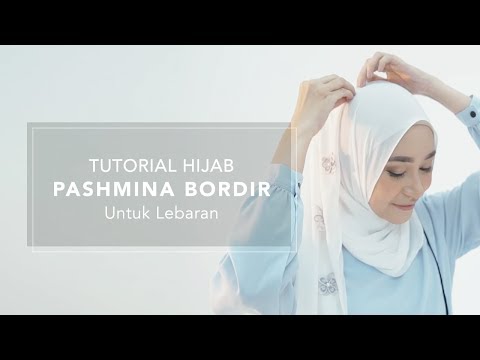 Tutorial Hijab Pashmina Bordir untuk Lebaran