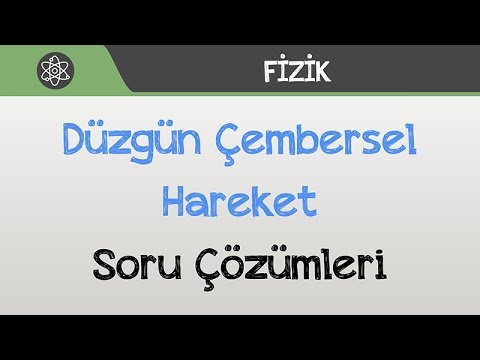 Düzgün Çembersel Hareket - Soru Çözümleri