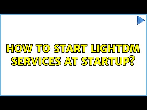 Ubuntu: How to start lightdm services at startup? (2 Solutions!!)