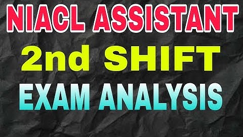 NIACL Assistant Exam Analysis 2025 | Niacl Assistant pre 2nd shift analysis