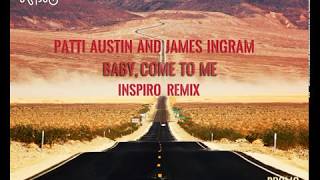 Patti Austin & James Ingram - Baby, Come To Me (Inspiro Remix) Snippet