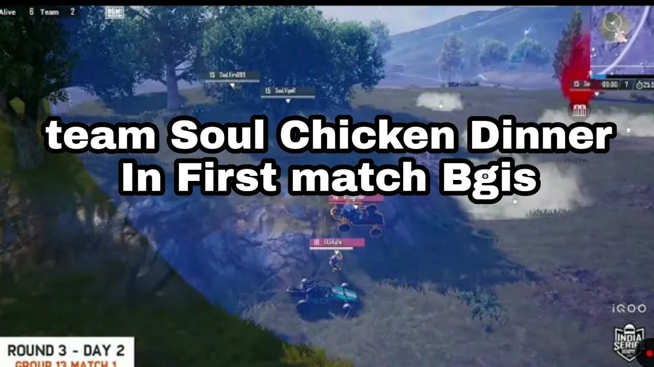 Team Soul Chicken Dinner In First match Bgis | Soul Won first match Of ...