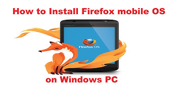 How to Install Firefox mobile OS on Windows PC