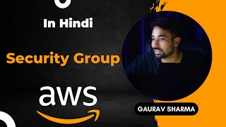 AWS Tutorials - 15 - AWS Security Group | Security Group AWS ( in Hindi )
