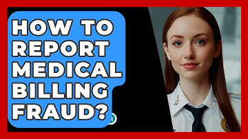 How To Report Medical Billing Fraud? - SecurityFirstCorp.com