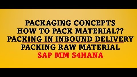 packing in sap | packing material sap | goods delivery packing sap | packaging material sap s4hana