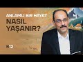 Anlam ve Özgürlük - İbrahim Kalın | Kendi Gökkubbemiz