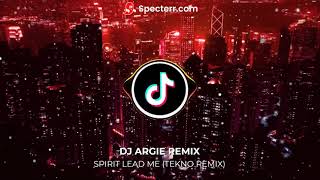 Spirit Lead Me (Tekno Remix) - DJ Argie Remix 2021| Viral Dance Craze