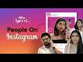 Types Of People On Instagram - POPxo