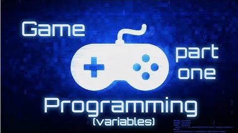 CS1010: Game Programming Part 1 (Variables)