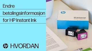 Hvordan endre betalingsinformasjon for HP Instant Ink | HP-skrivere