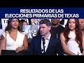 Resultados de las elecciones primarias de Texas. | FOX 7 Español