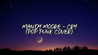 Download Lagu Cry - Mandy Moore (Pop Punk Cover) | Lyric Video MP3 Download Lagu Cry - Mandy Moore (Pop Punk Cover) | Lyric Video MP3