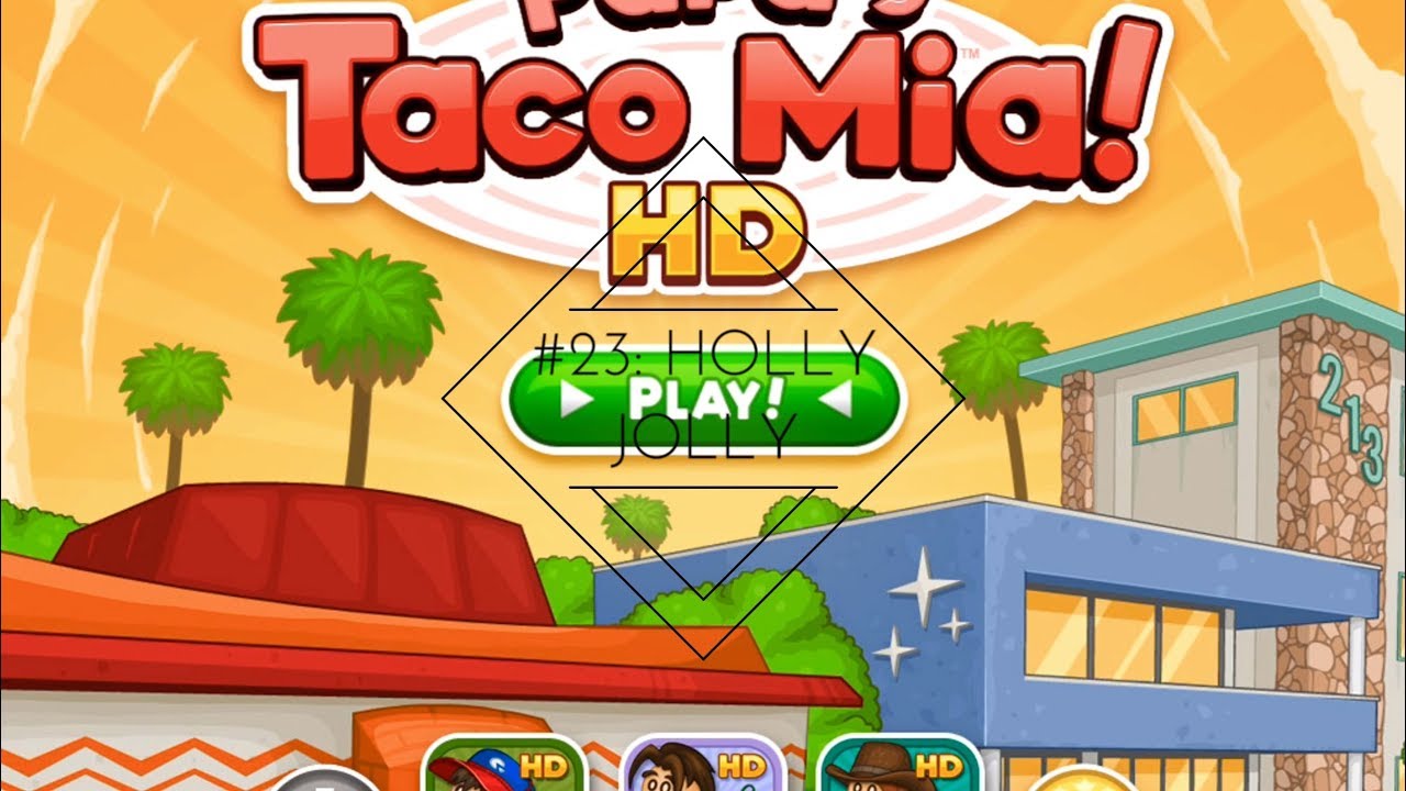 Papa’s Taco Mia Hd 23 Holly Jolly Youtube