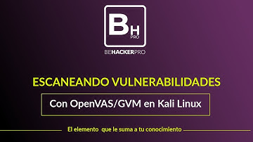Escaneo de Vulnerabilidades  desde Kali Linux con OpenVAS - Behackerpro