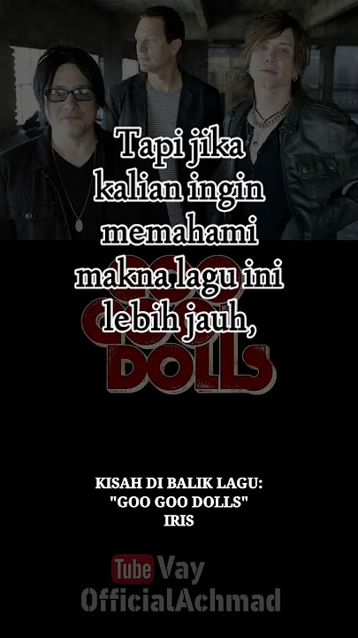 Kisah di Balik Lagu Goo Goo Dolls - Iris | Bagaikan Hati Yang Teriris-Iris #kisahdibaliklagu