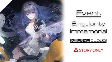【Neural Cloud】Singularity Immemorial : Story Collection