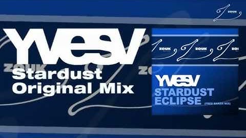 YVES V - Stardust (Zouk Recordings-ARMADA)