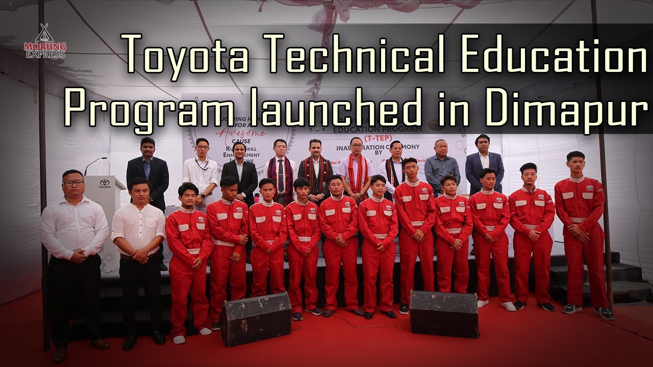 Nagaland Toyota Technical Education Program Launched In Dimapur Youtube