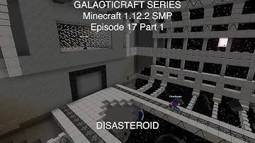 DISASTEROID | Galacticraft Series Episode 17 Part 1 | Minecraft 1.12.2 SMP