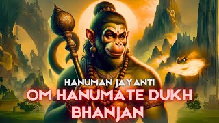 LORD HANUMAN ALWAYS with You & Your FAMILY | Om Hanumate Dukh Bhanjan | Hanuman Jayanti Special 2024