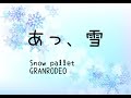 Snow pallet/GRANRODEO