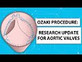 Ozaki / AVNeo Procedure: What Should Patients Know?