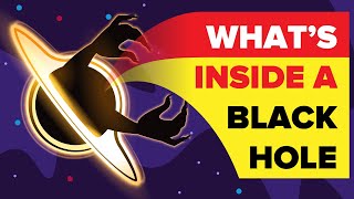 What's Actually Inside A Black Hole?