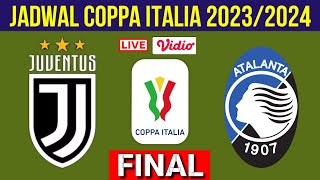 Jadwal Final Coppa Italia 2024 ~Juventus vs Atalanta~Coppa Italia 2023/24 finals~Live TVRI