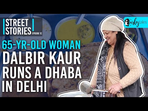 Street Stories Ep 12 | 65-Yr-Old Dalbir Kaur Runs Her Own Dhaba | Karampura, Delhi | Curly Tales