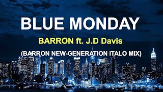 Barron - Blue Monday ft. J.D Davis