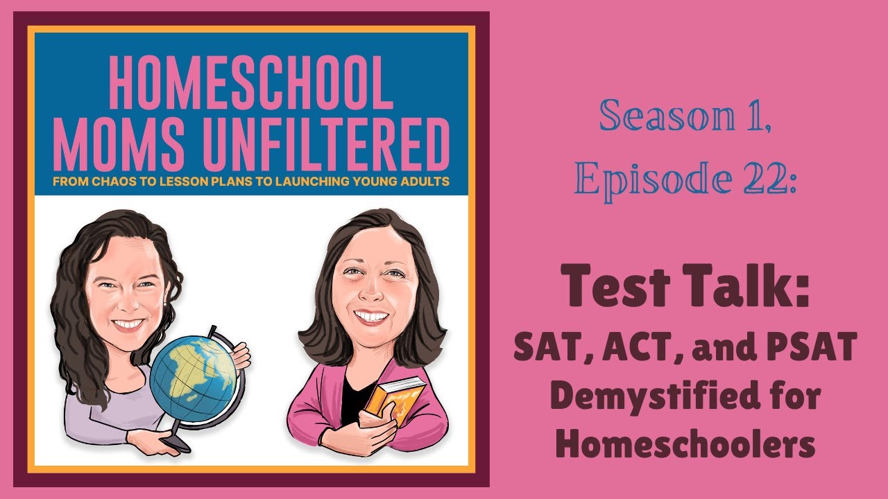 S1, Ep 22: Test Talk - SAT, ACT, and PSAT Demystified for Homeschoolers