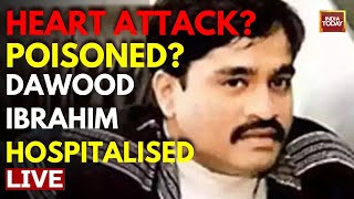 Dawood Ibrahim News LIVE: Dawood Ibrahim Poisoned In Pakistan Dawood Ibrahim Health Update LIVE