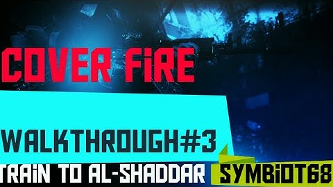Cover Fire Android IOS gameplay walkthrough#3 ~chapter 3~ train to Al-Shaddar ~~~ #symbiot68