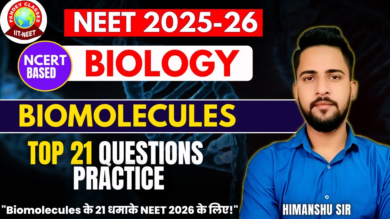 "Top 21 Biomolecules Questions for NEET 2026 🔥 | 90% NCERT-Based & Most ...