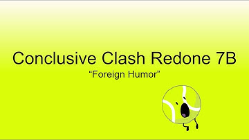 Conclusive Clash Redone 7B [Foreign Humor]