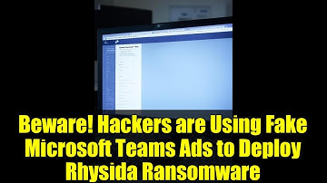 Beware! Hackers are Using Fake Microsoft Teams Ads to Deploy Rhysida Ransomware