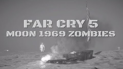 Far Cry 5 Custom Map Moon 1969 Zombies.